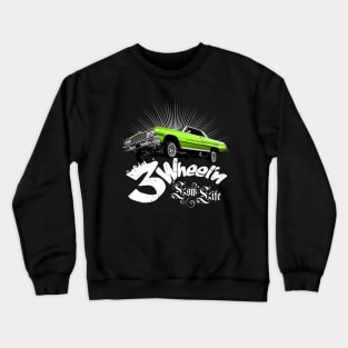 Auto Series 3 Wheel'n Low Life Crewneck Sweatshirt